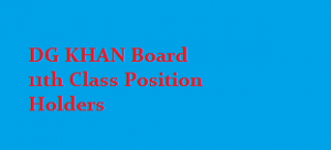 DG KHAN Board 11th Class Position Holder